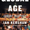 Cover Art for 9780735223981, The Global Age: Europe 1950-2017 (Penguin History of Europe) by Ian Kershaw