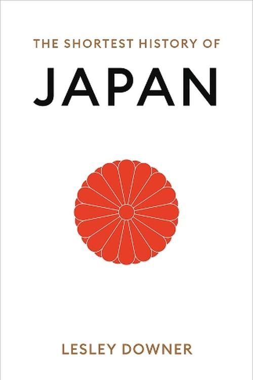 Cover Art for 9781760643850, The Shortest History of Japan by Lesley Downer