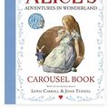 Cover Art for 9781509820603, Alice's Adventures in Wonderland Carousel Book by Lewis Carroll