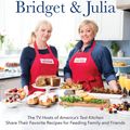 Cover Art for 9781945256165, Cooking At Home With Bridget And JuliaThe TV Hosts of America's Test Kitchen Share Th... by America's Test Kitchen