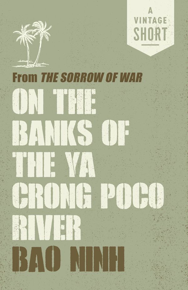 Cover Art for 9780525562429, On the Banks of the Ya Crong Poco River by Bao Ninh