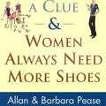 Cover Art for 9780752879406, Why Men Don't Have a Clue and Women Always Need More Shoes by Allan Pease, Barbara Pease