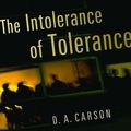 Cover Art for 9780802831705, The Intolerance of Tolerance by D. A. Carson
