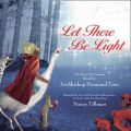 Cover Art for 9780007579167, Let There Be Light: The Story of Creation Retold by Archbishop Desmond Tutu by Archbishop Desmond Tutu, Nancy Tillman