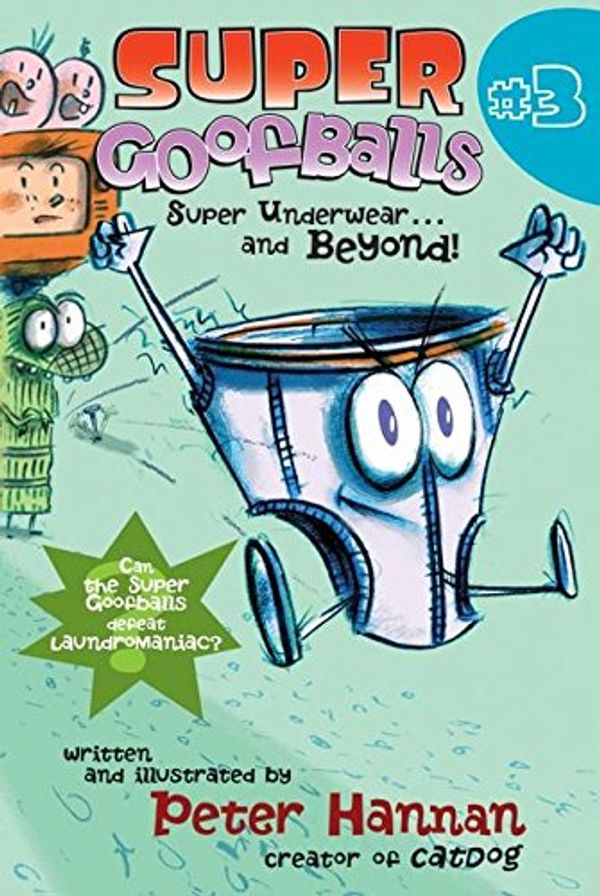 Cover Art for 9780060852153, Super Goofballs, Book 3: Super Underwear...and Beyond! by Peter Hannan