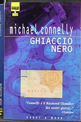 Cover Art for 9788871334332, Ghiaccio nero by Connelly Michael -