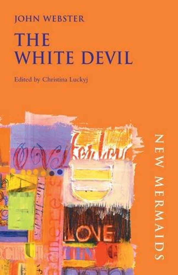 Cover Art for 9781408102992, The White Devil by John Webster