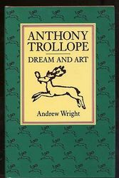 Cover Art for 9780226908069, Anthony Trollope: Dream and Art by Wright, Andrew H.