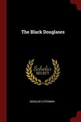 Cover Art for 9781375870504, The Black Douglases by Douglas C. Stedman