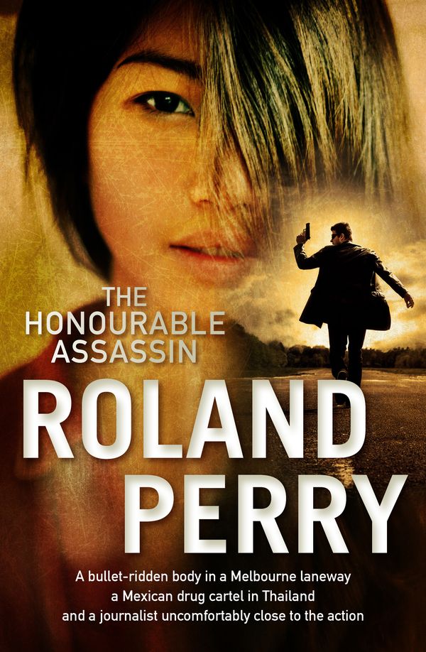 Cover Art for 9781760291426, The Honourable Assassin by Roland Perry
