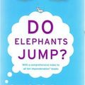 Cover Art for 9780060822392, Do Elephants Jump? (Imponderables Books) by David Feldman