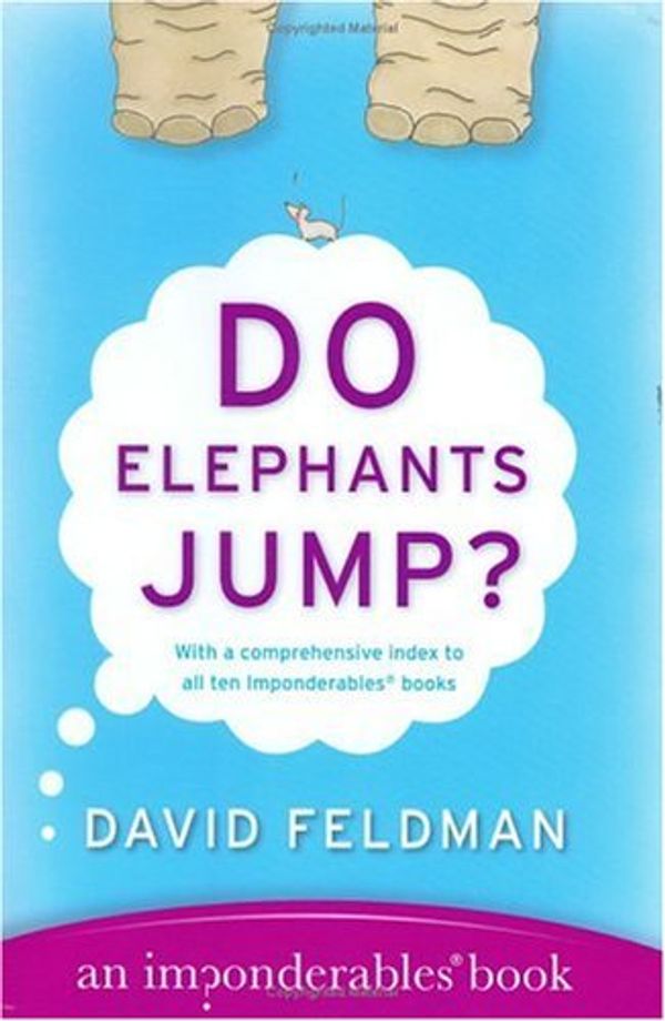 Cover Art for 9780060822392, Do Elephants Jump? (Imponderables Books) by David Feldman