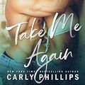 Cover Art for B07HHFVNRZ, Take Me Again (The Knight Brothers Book 1) by Carly Phillips