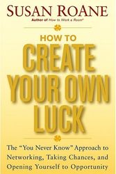 Cover Art for 9780471612803, How to Create Your Own Luck by Susan RoAne