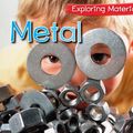 Cover Art for 9781406263404, Metal (Exploring Materials) by Abby Colich