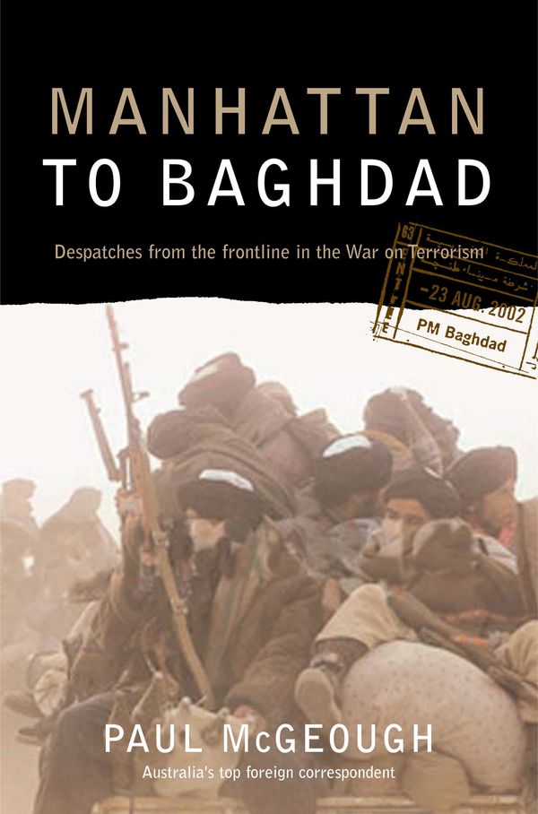 Cover Art for 9781741140255, Manhattan to Baghdad by Paul McGeough
