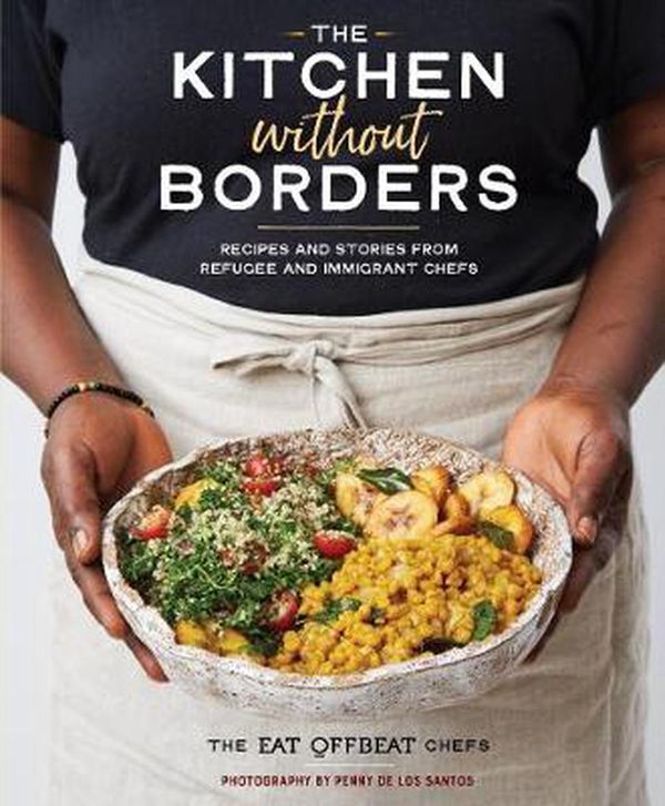 Cover Art for 9781523504046, The Kitchen Without Borders by The Eat Offbeat Chefs