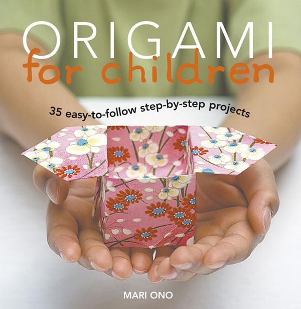 Cover Art for 9781908862327, Origami for Children by Mari Ono