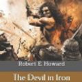 Cover Art for 9781652086031, The Devil in Iron by Robert E. Howard