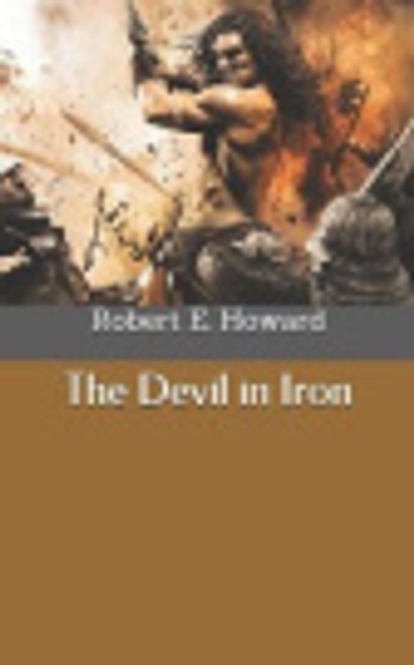 Cover Art for 9781652086031, The Devil in Iron by Robert E. Howard