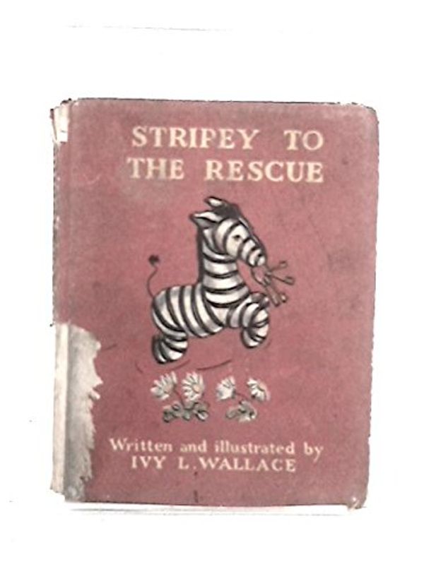 Cover Art for B000OF0FAG, Stripey to the Rescue by Ivy Wallace