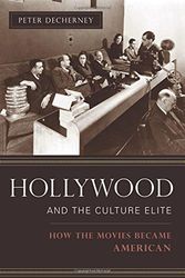 Cover Art for 9780231133760, Hollywood and the Culture Elite by Peter Decherney