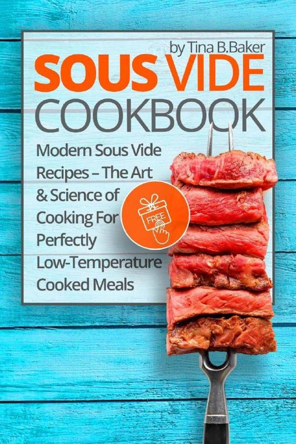 Cover Art for 9781547124022, Sous Vide Cookbook: Modern Sous Vide Recipes – The Art and Science of Cooking For Perfectly Low-Temperature Cooked Meals (Plus Photos, Nutrition Facts) by Unknown