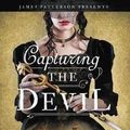 Cover Art for 9780316495240, Capturing the Devil (Stalking Jack the Ripper) by Kerri Maniscalco