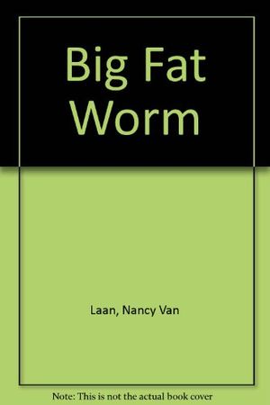 Cover Art for 9780744513226, Big Fat Worm by Nancy Van Laan