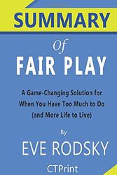 Cover Art for 9781707274123, Summary of Fair Play  By Eve Rodsky | A Game-Changing Solution for When You Have Too Much to Do (and More Life to Live) by CTPrint