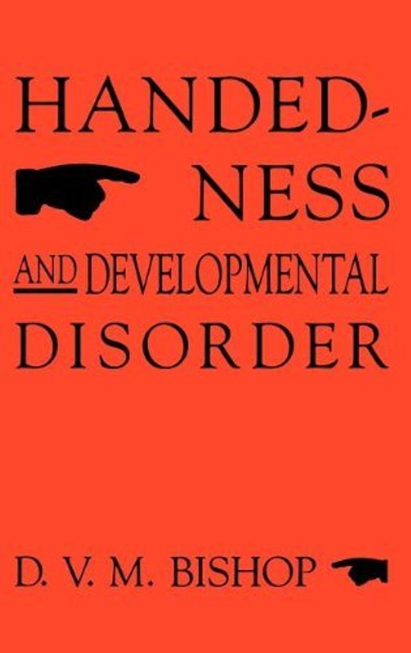 Cover Art for B01K8ZAT4S, Handedness and Developmental Disorder (Clinics in Developmental Medicine (Mac Keith Press)) by D. V. M. Bishop (1990-01-01) by D. V. m. Bishop