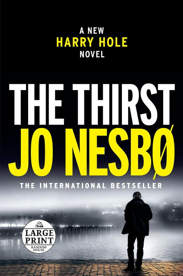 Cover Art for 9781524780210, The Thirst: A Harry Hole Novel by Jo Nesbo