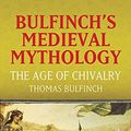 Cover Art for 9780486436531, Bulfinch's Medieval Mythology by Thomas Bulfinch