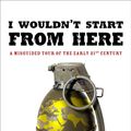Cover Art for 9781742623986, I Wouldn't Start from Here by Andrew Mueller