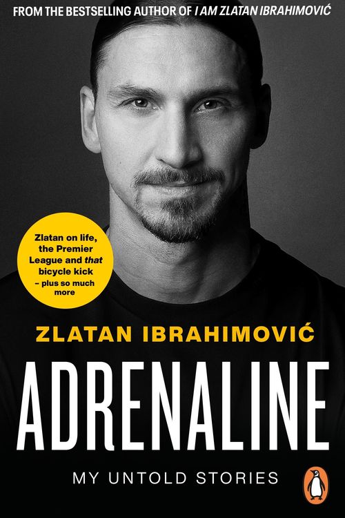 Cover Art for 9780241996089, Adrenaline: My Untold Stories by Zlatan Ibrahimovic