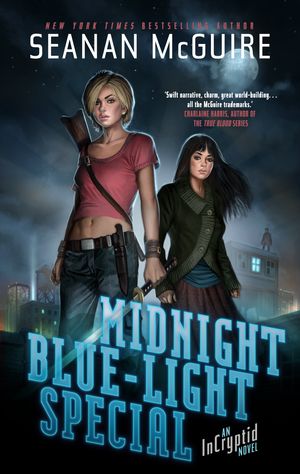 Cover Art for 9781472113177, Midnight Blue-Light Special: An Incryptid Novel by Seanan McGuire