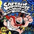 Cover Art for 9780606211017, Captain Underpants and the Wrath of the Wicked Wedgie Woman by Dav Pilkey