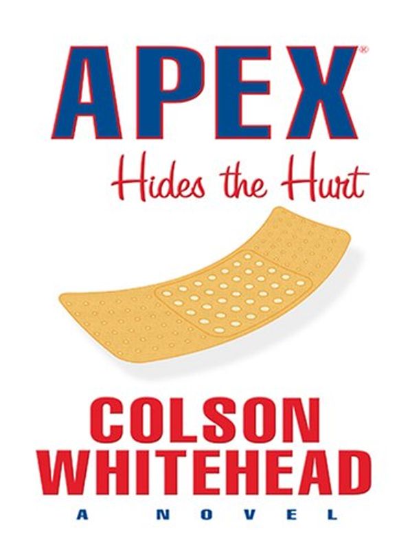 Cover Art for 9780786287956, Apex Hides the Hurt by Colson Whitehead