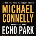 Cover Art for 9781455550722, Echo Park (Harry Bosch Novel) by Michael Connelly