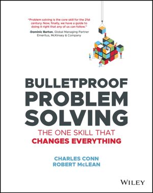 Cover Art for 9781119553021, Bulletproof Problem Solving by Charles Conn, Robert McLean