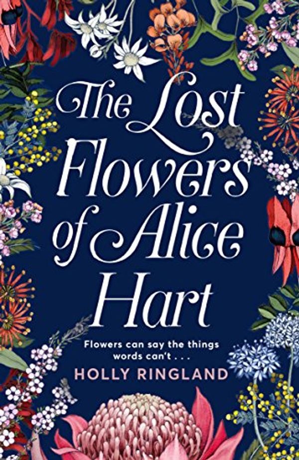 Cover Art for 9781509859825, The Lost Flowers of Alice Hart by Holly Ringland