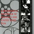 Cover Art for 9780927534567, A Biographical Handbook of Hispanics and United States Film by Gary D. Keller