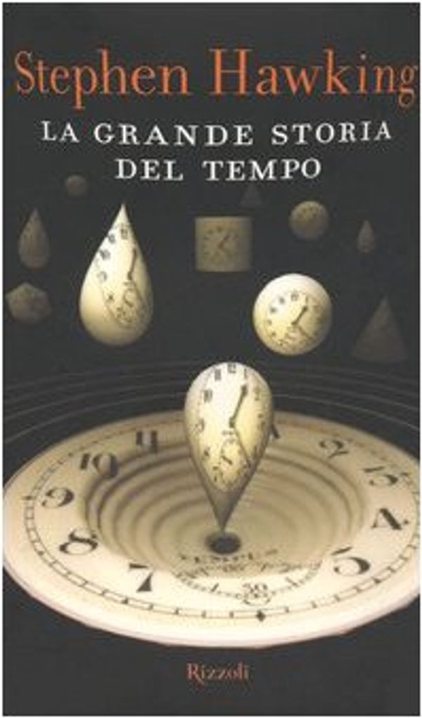 Cover Art for 9788817007153, La Grande Storia del Tempo by Stephen Hawking, Leonard Mlodinow