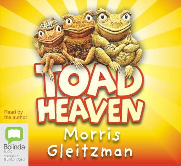 Cover Art for 9781740943598, Toad Heaven by Morris Gleitzman