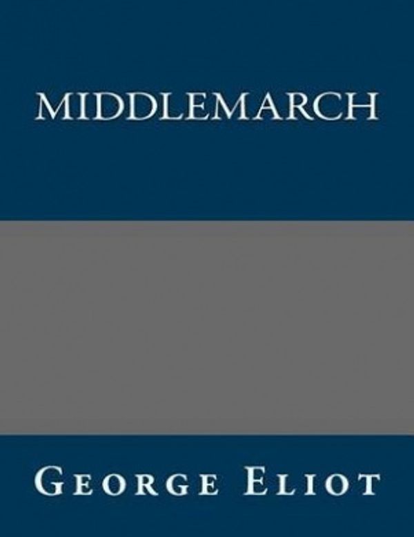 Cover Art for 9781490516547, Middlemarch by George Eliot