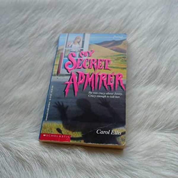 Cover Art for 9780590447683, My Secret Admirer by Carol Ellis