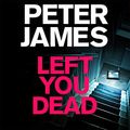 Cover Art for B08QSLGB3D, Left You Dead: Roy Grace, Book 17 by Peter James