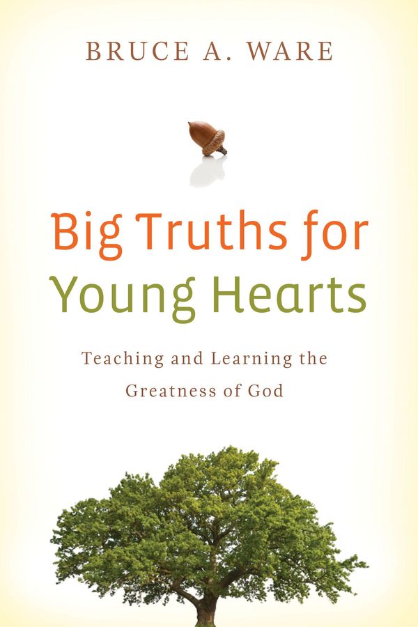 Cover Art for 9781433506017, Big Truths for Young Hearts by Bruce A. Ware