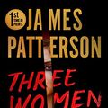 Cover Art for B0827TQSF5, Three Women Disappear: with bonus novel Come and Get Us by James Patterson, Shan Serafin