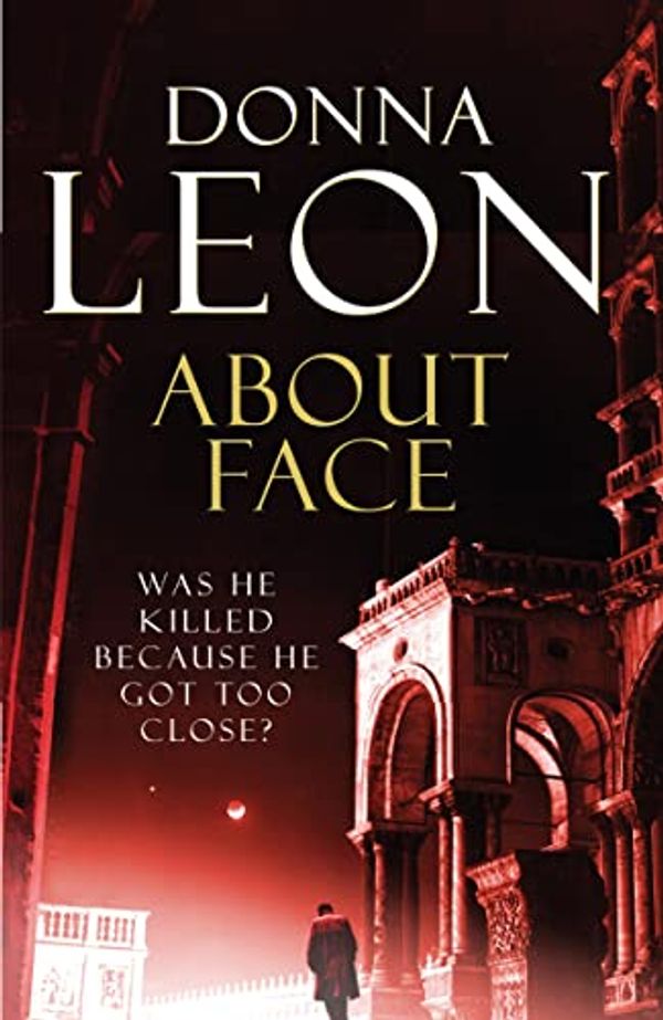 Cover Art for B0031RS2EK, About Face: (Brunetti 18) (Commissario Brunetti) by Donna Leon